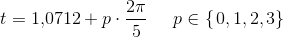 t=1{,}0712+p\cdot \frac{2\pi }{5}\; \; \; \; \; p\in\left \{ \left. 0,1,2,3 \right \} \right.