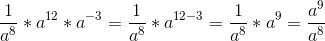 \frac{1}{a^8}*a^{12}*a^{-3}=\frac{1}{a^8}*a^{12-3}=\frac{1}{a^8}*a^{9}=\frac{a^{9}}{a^8}