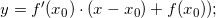 \small y=f'(x_0)\cdot (x-x_0)+f(x_0));