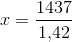 x=\frac{1437}{1{,}42}