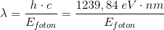 \lambda =\frac{h\cdot c}{E_{foton}}=\frac{1239{,84\; eV\cdot nm}}{E_{foton}}