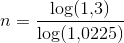 n=\frac{\log(1{,}3)}{\log(1{,}0225)}