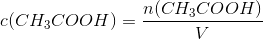 c(CH_3COOH)=\frac{n(CH_3COOH)}{V}