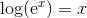 \log(\mathrm e^x) = x