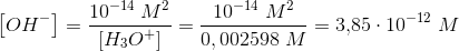 \left [ OH^- \right ]=\frac{10^{-14}\; M^2}{\left [ H_3O^+ \right ]}=\frac{10^{-14}\; M^2}{0{,002598}\; M}=3{,}85\cdot 10^{-12}\; M