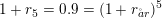 \small \small 1+r_5=0{.}9=(1+r_{\aa r})^5