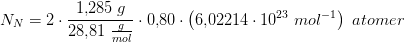 N_{N}=2\cdot \frac{1{,}285\; g}{28{,}81\; \tfrac{g}{mol}}\cdot 0{,}80\cdot \left ( 6{,}02214\cdot 10^{23} \; mol^{-1}\right )\; atomer