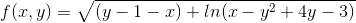 f(x,y)=\sqrt{(y-1-x)+ln(x-y^2+4y-3)}