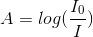 A=log(\frac{I_{0}}{I})