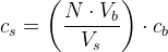 c_s= \left (\frac{N\cdot V_b}{V_s} \right )\cdot c_b