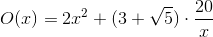 O(x)=2x^2+(3+\sqrt{5})\cdot \frac{20}{x}