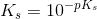 K_s =10^{-pK_s}