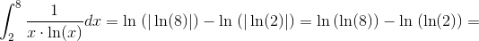 \int_{2}^{8} \frac{1}{x\cdot \ln(x)}dx=\ln\left\left ( | \ln(8) \right | \right )-\ln\left\left ( | \ln(2) \right | \right )=\ln\left( \ln(8 \right \rigkt))-\ln\left\left ( \ln(2) \right )=