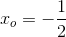 x_o=-\frac{1}{2}