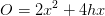 O=2x^2+4hx