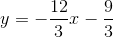 y=-\frac{12}{3}x-\frac{9}{3}