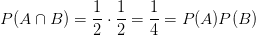 P(A\cap B) = \frac{1}{2}\cdot \frac{1}{2} = \frac{1}{4} = P(A)P(B)