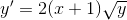 y{}'=2(x+1)\sqrt{y}