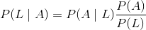 P(L\mid A) = P(A\mid L) \frac{P(A)}{P(L)}