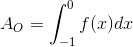 A_O=\int_{-1}^0{f(x)dx}