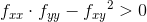 f_{xx}\cdot f_{yy}-{f_{xy}}^2>0