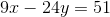 9x-24y=51