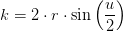 k=2\cdot r\cdot \sin\left ( \frac{u}{2} \right )