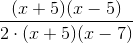 \frac{(x+5)(x-5)}{2\cdot (x+5)(x-7)}