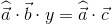 \widehat{\vec{a}}\cdot \vec{b}\cdot y=\widehat{\vec{a}}\cdot \vec{c}
