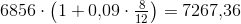 6856\cdot \left ( 1+0{,}09\cdot \tfrac{8}{12} \right )=7267{,}36