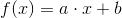 f(x) = a\cdot x +b