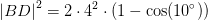 \left | BD \right |^2=2\cdot 4^2\cdot \left (1- \cos(10^{\circ}) \right )