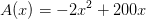 A(x)=-2x^2+200x