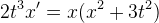 2t^3x{}'=x(x^2+3t^2)