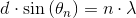 d\cdot \sin\left ( \theta_n \right )=n\cdot \lambda