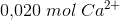 0{,}020\; mol\; Ca^{2+}