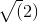\sqrt(2)