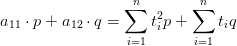 a_{11} \cdot p + a_{12} \cdot q = \sum_{i=1}^n t_i^2 p + \sum_{i=1}^n t_i q