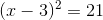 (x-3)^2=21