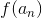 f(a_n)
