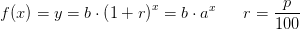f(x)=y=b\cdot \left ( 1+r \right )^{x}=b\cdot a^{x}\; \; \; \; \; \; r=\frac{p}{100}