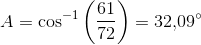 A=\cos^{-1}\left ( \frac{61}{72} \right )=32{,}09^{\circ}