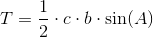 T=\frac{1}{2}\cdot c\cdot b\cdot \sin(A)