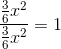 \frac{\frac{3}{6}x^2}{\frac{3}{6}x^2}=1