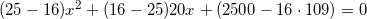 \small (25-16)x^2+(16-25)20x+(2500-16\cdot 109)=0