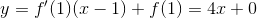 y=f'(1)(x-1)+f(1)=4x+0