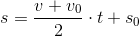 s=\frac{v+v_0}{2}\cdot t+s_0