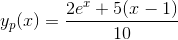 y_p(x)=\frac{2e^x+5(x-1)}{10}
