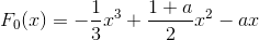 F_0(x)=-\frac{1}{3}x^3+\frac{1+a}{2}x^2-ax