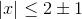 |x|\leq 2\pm 1